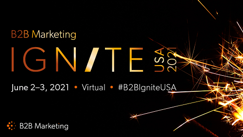 B2B Marketing Ignite, June 2-3, 2021 - join us there - #B2BIgniteUSA